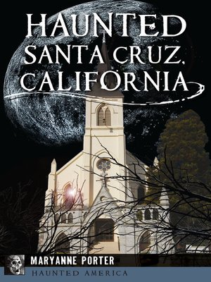 cover image of Haunted Santa Cruz, California
